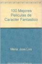 100 Mejores Peliculas Caracter Fantastico, Las - Preview