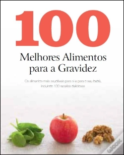 Capa do artigo 100 Melhores Alimentos Para a Gravidez