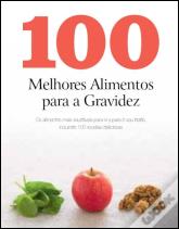 100 Melhores Alimentos Para a Gravidez
