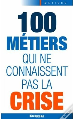 Capa do artigo 100 Métiers Qui Ne Connaissent Pas La Crise