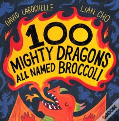 100 Mighty Dragons All Named Broccoli
