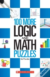 100 More Logic And Maths Puzzles