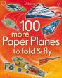 100 More Paper Planes To Fold And Fly - Preview
