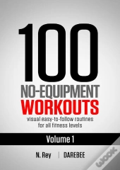 100 No-Equipment Workouts Vol. 1