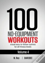 100 No-Equipment Workouts Vol. 4