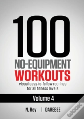100 No-Equipment Workouts Vol. 4