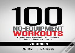 100 No-Equipment Workouts Vol. 4