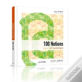 100 Notions Pour L'Art Numerique