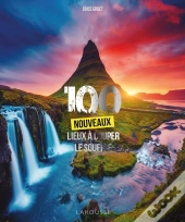 100 Nouveaux Lieux À Couper Le Souffle