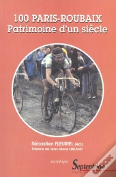 100 Paris Roubaix ; Patrimoine D'Un Siecle