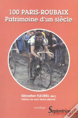 Capa do artigo 100 Paris Roubaix ; Patrimoine D'Un Siecle