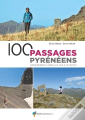 100 Passages Pyrénéens : Randonnées Vers Les Cols D'Antan