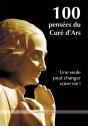 100 Pensées Du Curé D'Ars ; Une Seule Peut Changer Votre Vie ! - Preview