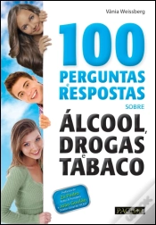 Capa do artigo 100 Perguntas e Respostas sobre Álcool, Drogas e Tabaco