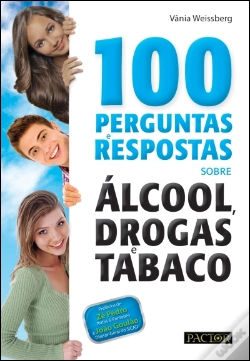 Capa do artigo 100 Perguntas e Respostas sobre Álcool, Drogas e Tabaco