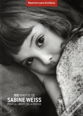 100 Photos De Sabine Weiss Pour La Liberté De La Presse