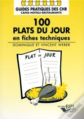 100 Plats Du Jour En Fiches Techniques