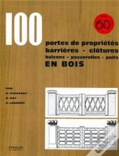 100 Portes De Proprietes, Barrieres, Clotures, Balcons, Passerelles, Puits En Bois