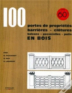 Capa do artigo 100 Portes De Proprietes, Barrieres, Clotures, Balcons, Passerelles, Puits En Bois