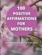 100 Positive Affirmations For Mothers - Preview