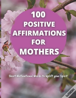 Capa do artigo 100 Positive Affirmations For Mothers