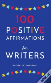 100 Positive Affirmations For Writers