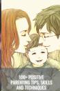 100+ Positive Parenting Tips, Skills And Techniques - Preview