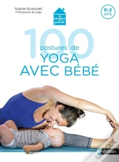 100 Postures De Yoga Avec Bébé