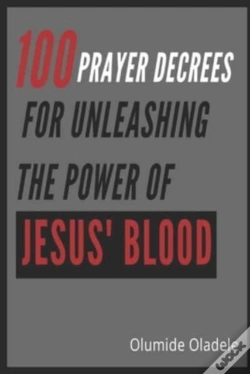 Capa do artigo 100 Prayer Decrees For Unleashing The Power Of Jesus' Blood