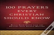 100 Prayers Every Christian Should Know