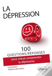 100 Questions/Réponses : La Dépression ; 100 Questions Réponses