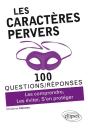 100 Questions/Réponses : Les Caractères Pervers ; Les Comprendre, Les Éviter, S'En Protéger - Preview