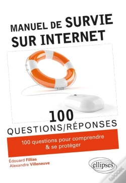 Capa do artigo 100 Questions/Réponses : Manuel De Survie Sur Internet ; 100 Conseils Pour Comprendre & Se Protéger