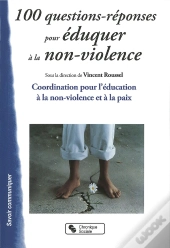 100 Questions Réponses Pour Éduquer À La Non-Violence