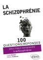100 Questions/Réponses : Pour Mieux Comprendre La Schizophrénie - Preview