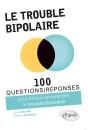 100 Questions/Réponses : Pour Mieux Comprendre Le Trouble Bipolaire - Preview