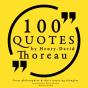 100 Quotes By Henry David Thoreau: Great Philosophers & Their Inspiring Thoughts - Preview
