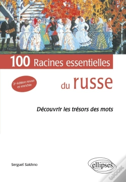 Capa do artigo 100 Racines Essentielles Du Russe; Découvrir Les Trésors Des Mots (2e Édition)