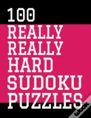 100 Really Really Hard Sudoku Puzzles