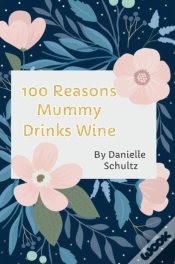 Capa do artigo 100 Reasons Mummy Drinks Wine