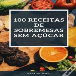Capa do artigo 100 Receitas De Sobremesas Sem Açúcar