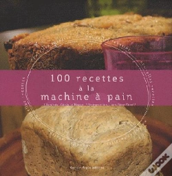 Capa do artigo 100 Recettes À La Machine À Pain