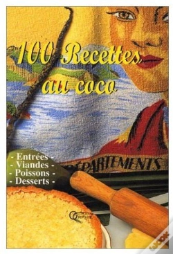 Capa do artigo 100 Recettes Au Coco ; Entrées, Viandes, Poissons, Desserts