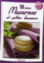 100 Recettes De Macarons Et Petites Douceurs - Preview