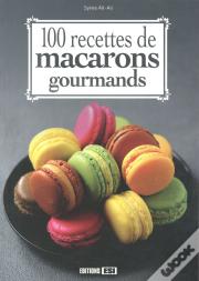 100 Recettes De Macarons Gourmands