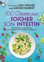 100 Recettes Pour Soigner Son Intestin ; Le Programme Nutritionnel Pour Apaiser Son Microbiote Intestinal - Preview