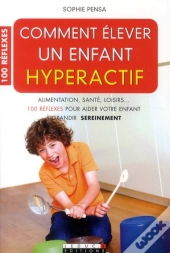 100 Reflexes Pour Un Enfant Hyperactif