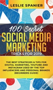 100 Secret Social Media Marketing Tricks For 2019