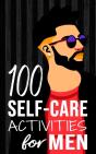 100 Self-Care Activities For Men - Preview