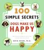 100 Simple Secrets Why Dogs Make Us Happy - Preview